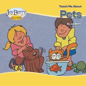 Teach Me About Pets de Joy Berry