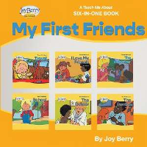 A Teach Me About Six-in-One Book - My First Friends de Joy Berry