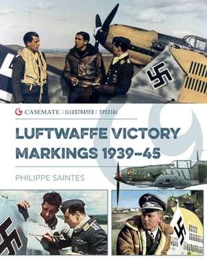 Luftwaffe Victory Markings 1939-45 de Philippe Saintes