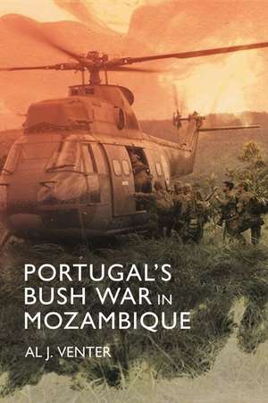 Portugal's Bush War in Mozambique de Al J Venter