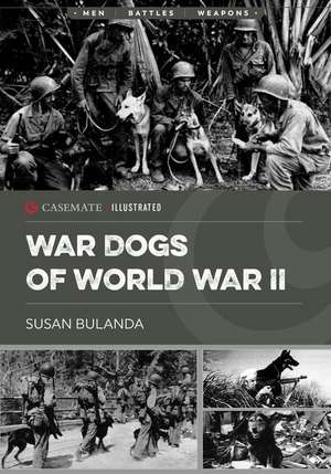 Military Dogs of World War II de Susan Bulanda