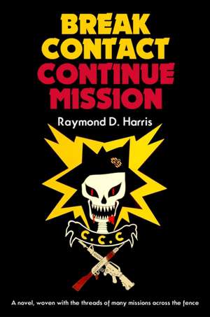 Break Contact-Continue Mission de Raymond D Harris