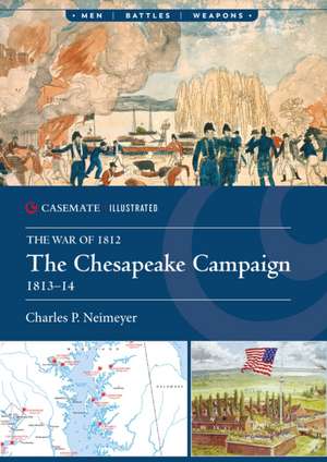 The Chesapeake Campaign, 1813-14 de Charles P Neimeyer