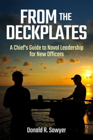 From the Deckplates de Donald R Sawyer
