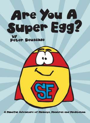 Are You A Super Egg? de Peter Deuschle