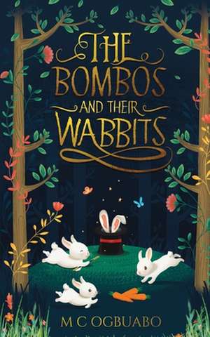 The Bombos And Their Wabbits de M. C. Ogbuabo