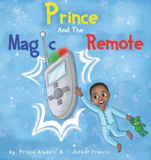 Prince and The Magic Remote de Prince B Alade