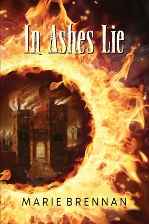 In Ashes Lie de Marie Brennan