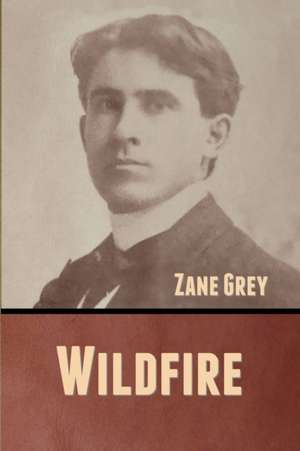 Wildfire de Zane Grey