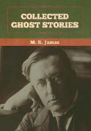 Collected Ghost Stories de M R James