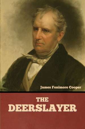 The Deerslayer de James Fenimore Cooper