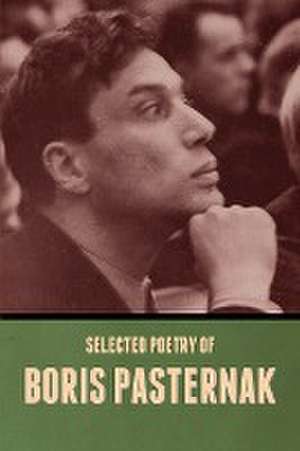 Selected Poetry of Boris Pasternak de Boris Pasternak