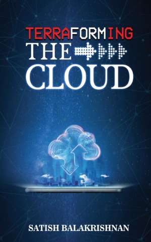 Terraforming the Cloud de Satish Balakrishnan