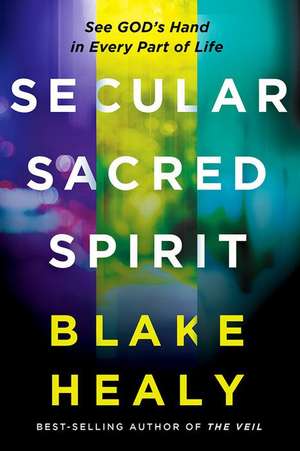 Secular, Sacred, Spirit de Blake K Healy