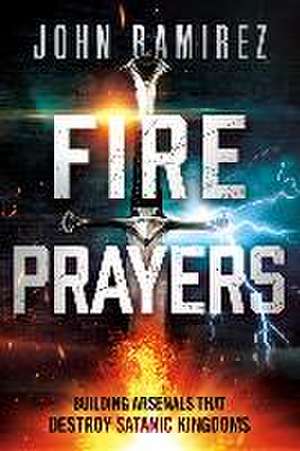 Fire Prayers de John Ramirez