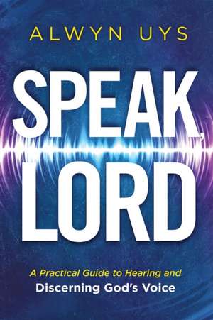 Speak, Lord de Alwyn Uys