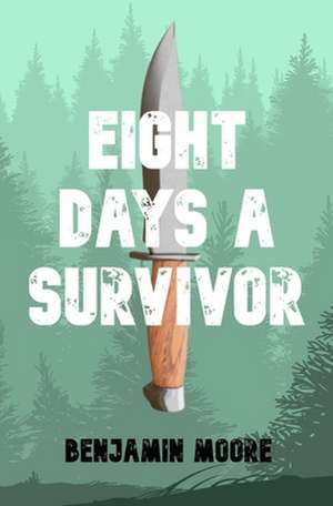 EIGHT DAYS A SURVIVOR de Benjamin Moore