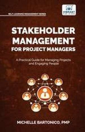 Stakeholder Management for Project Managers de Michelle Bartonico