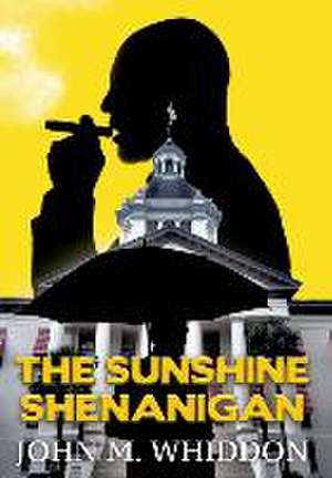 The Sunshine Shenanigan de John M. Whiddon