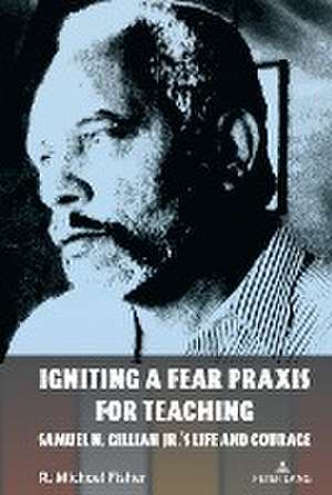 Igniting a Fear Praxis for Teaching de R. Michael Fisher