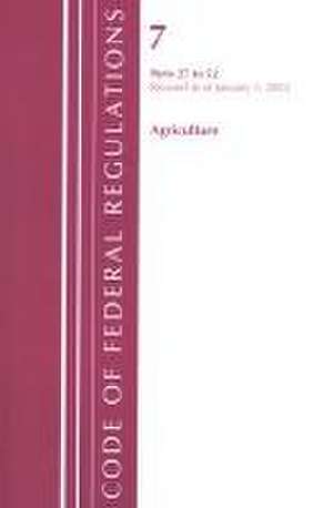 Code of Federal Regulations, Title 07 Agriculture 27-52, Revised as of January 1, 2022 de Office Of The Federal Register (U.S.)