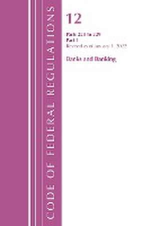 Code of Federal Regulations, Title 12 Banks and Banking 220-229, Revised as of January 1, 2022 de Office Of The Federal Register (U S