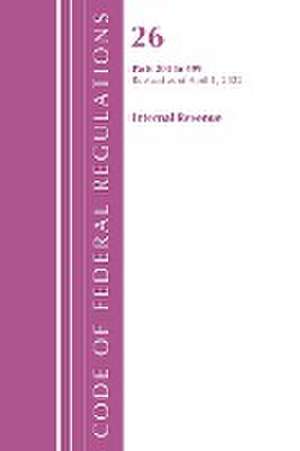 Code of Federal Regulations, Title 26 Internal Revenue 300-499, Revised as of April 1, 2021 de Office Of The Federal Register (U. S.