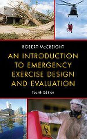 An Introduction to Emergency Exercise Design and Evaluation de Robert McCreight