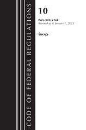 Code of Federal Regulations, Title 10 Energy 500-End, Revised as of January 1, 2024 de Office Of The Federal Register (U. S.