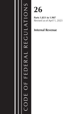 Code of Federal Regulations, Title 26 Internal Revenue 1.851-1.907, 2023 de Office Of The Federal Register (U. S.