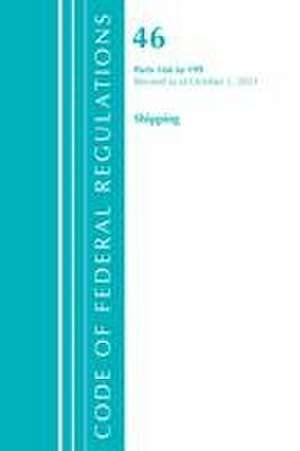 Code of Federal Regulations, Title 46 Shipping 166-199, Revised as of October 1, 2021 de Office Of The Federal Register (U S