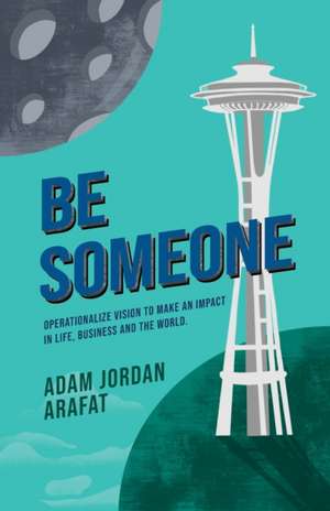 Be Someone de Adam J Arafat