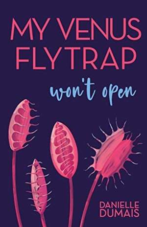 My Venus Flytrap Won't Open de Danielle Dumais