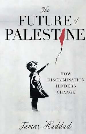 The Future of Palestine de Tamar Haddad