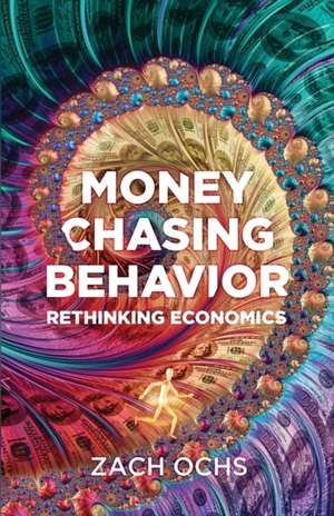 Money Chasing Behavior de Zach Ochs