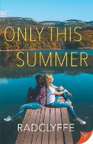 Only This Summer de Radclyffe