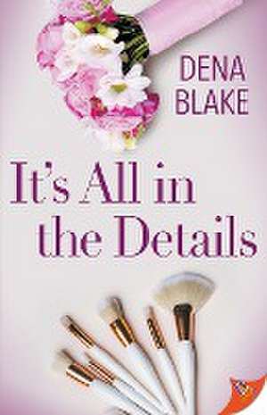 It's All in the Details de Dena Blake