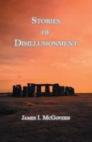 Stories of Disillusionment de James I. McGovern