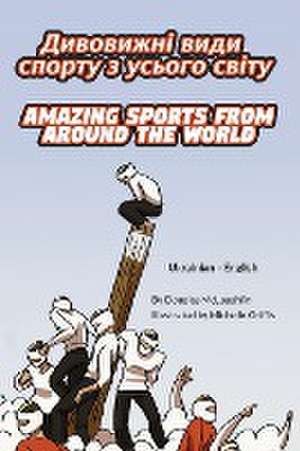 Amazing Sports from Around the World (Ukrainian-English) de Douglas McLaughlin