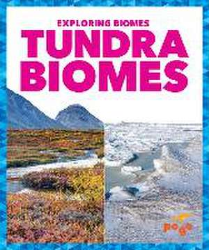 Tundra Biomes de Lela Nargi