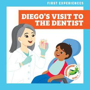 Diego's Visit to the Dentist de Mari C. Schuh