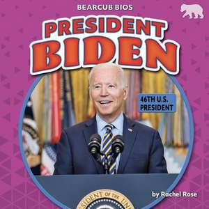 President Biden: 46th U.S. President de Rachel Rose