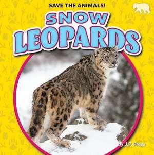 Snow Leopards de J. P. Press