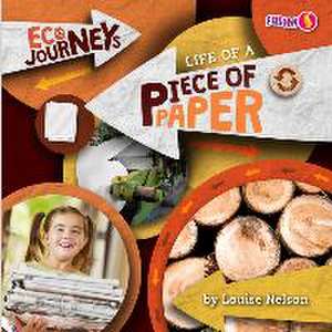 Life of a Piece of Paper de Louise Nelson