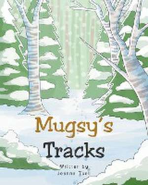 Mugsy's Tracks de Jeanna Tuell