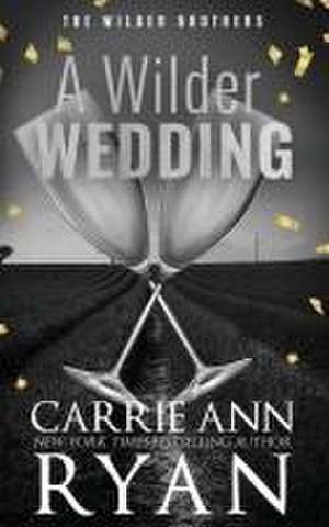 A Wilder Wedding - Special Edition de Carrie Ann Ryan