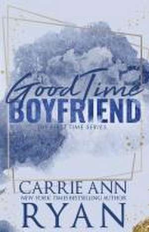 Good Time Boyfriend - Special Edition de Carrie Ann Ryan