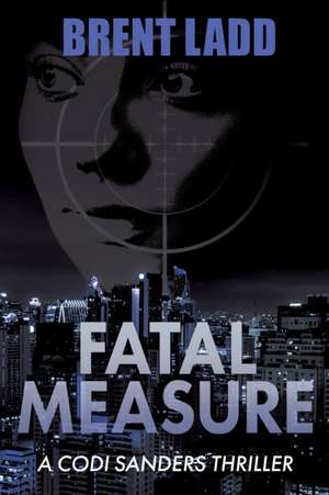 Fatal Measure de Brent Ladd