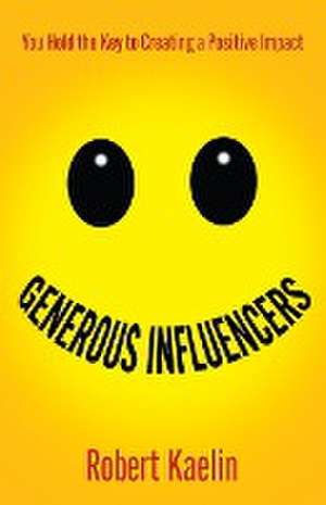 Generous Influencers de Robert Kaelin