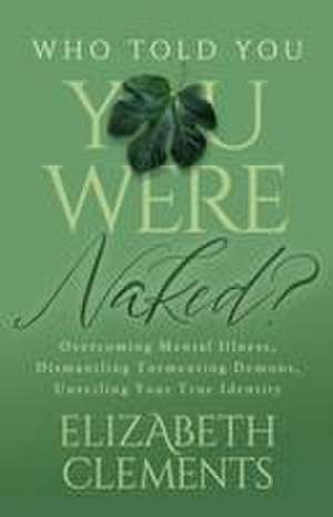 Who Told You You Were Naked? de Elizabeth Clements